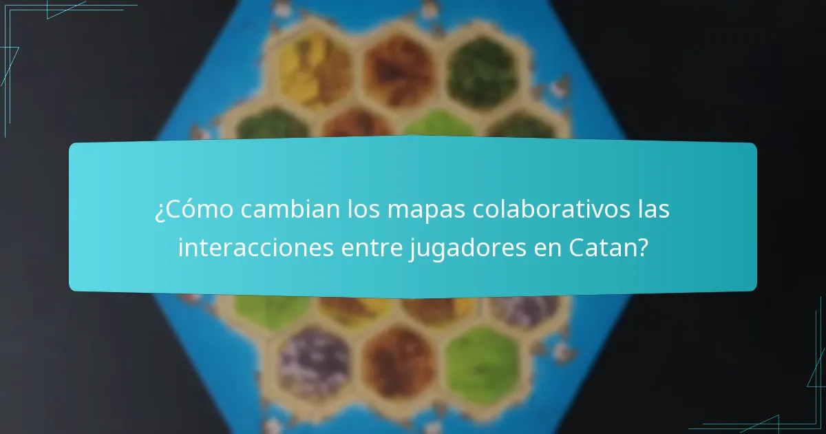 ¿Cómo influyen las dinámicas de equipo en la jugabilidad de los mapas colaborativos de Catan?