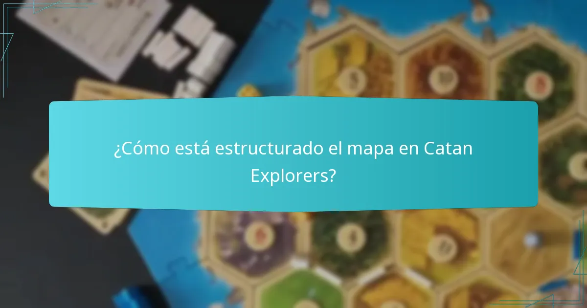 ¿Cómo está estructurado el mapa en Catan Explorers?
