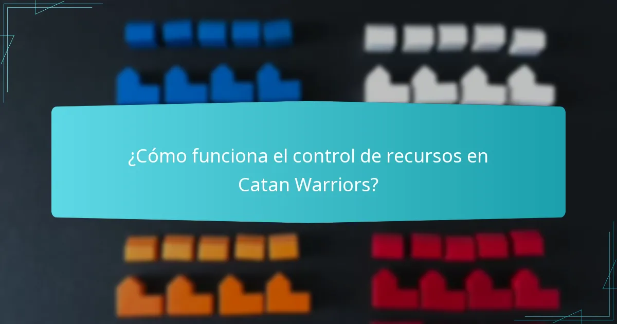 ¿Cómo funciona el control de recursos en Catan Warriors?