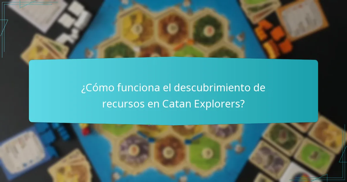 ¿Cómo funciona el descubrimiento de recursos en Catan Explorers?