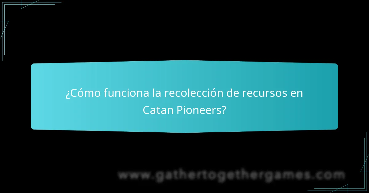 ¿Cómo funciona la recolección de recursos en Catan Pioneers?