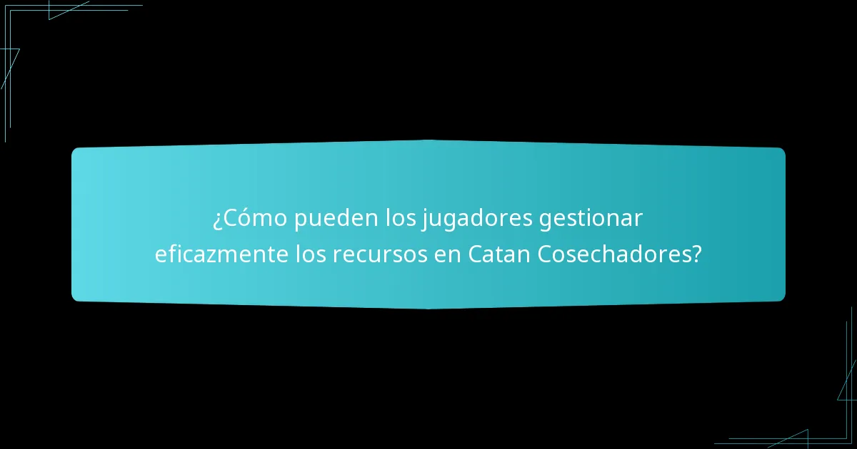 ¿Qué estrategias económicas son efectivas en Catan Cosechadores?