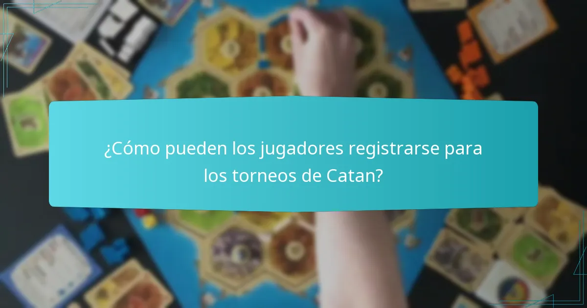 ¿Cómo pueden los jugadores registrarse para los torneos de Catan?