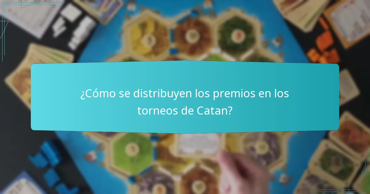 ¿Cómo se distribuyen los premios en los torneos de Catan?
