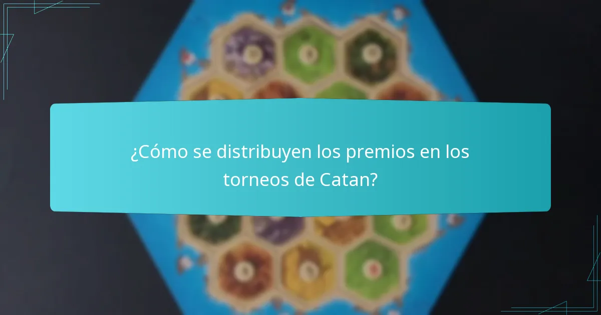 ¿Cómo se distribuyen los premios en los torneos de Catan?