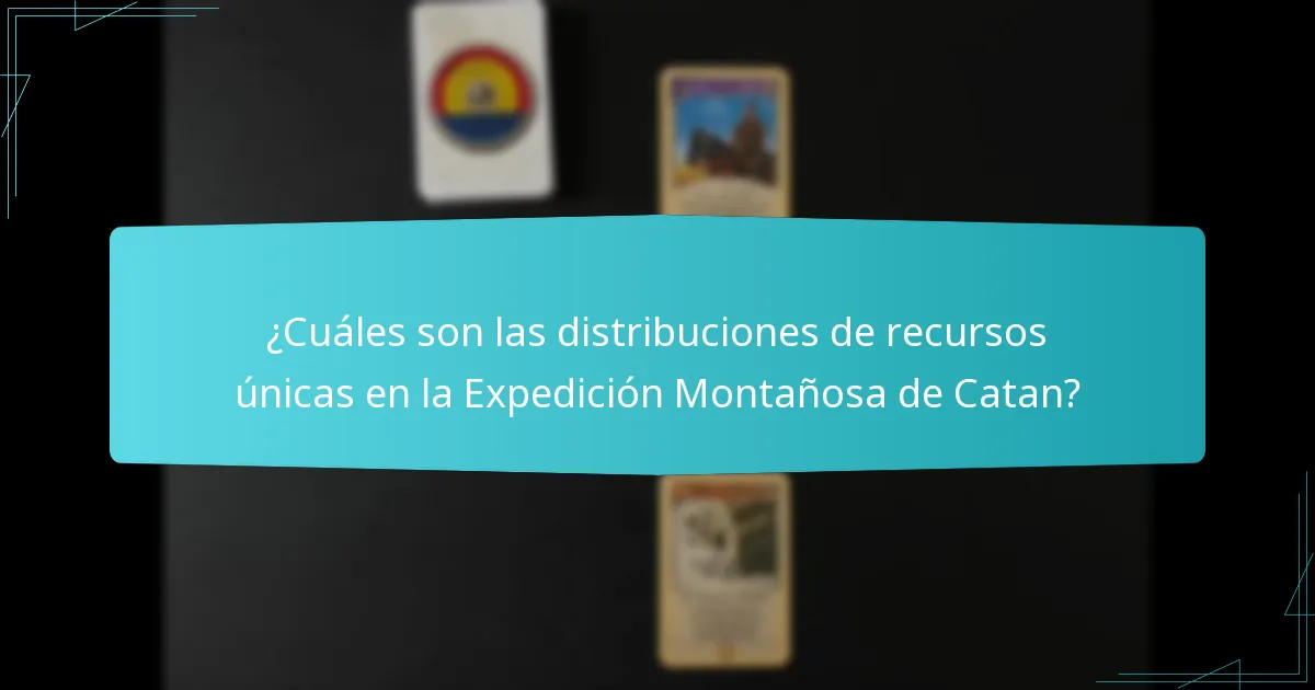 ¿Cuáles son las estrategias efectivas para jugar a la Expedición Montañosa de Catan?