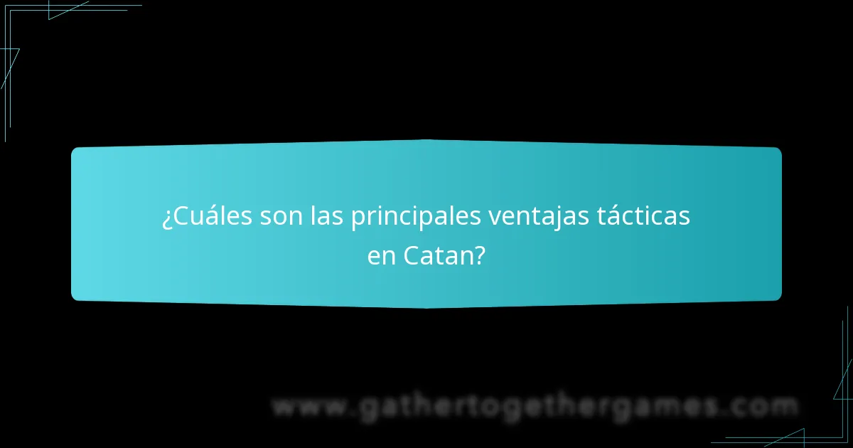 ¿Qué estrategias mejoran el juego competitivo en Catan?
