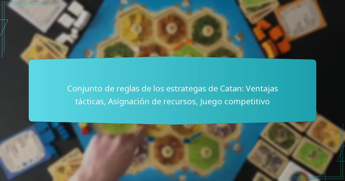 Conjunto de reglas de los estrategas de Catan: Ventajas tácticas, Asignación de recursos, Juego competitivo