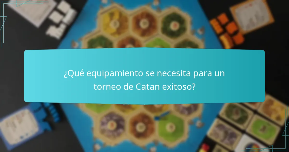 ¿Qué equipamiento se necesita para un torneo de Catan exitoso?