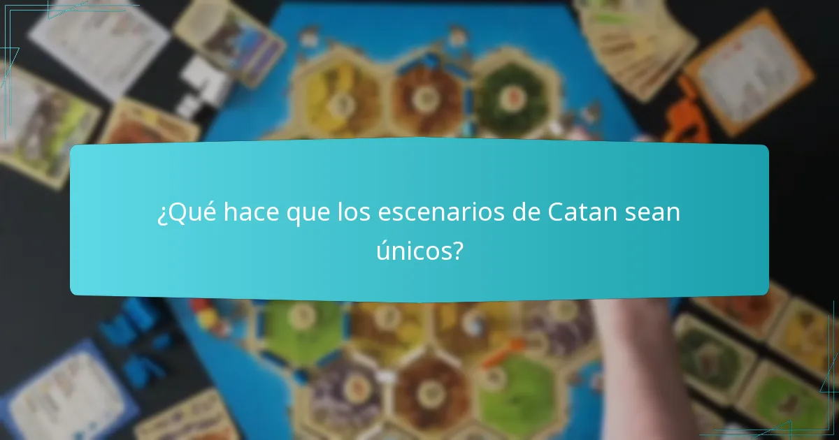 ¿Qué hace que los escenarios de Catan sean únicos?